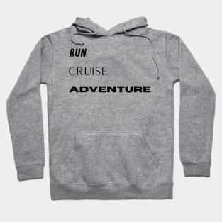 Run Cruise Adventure Tee Hoodie